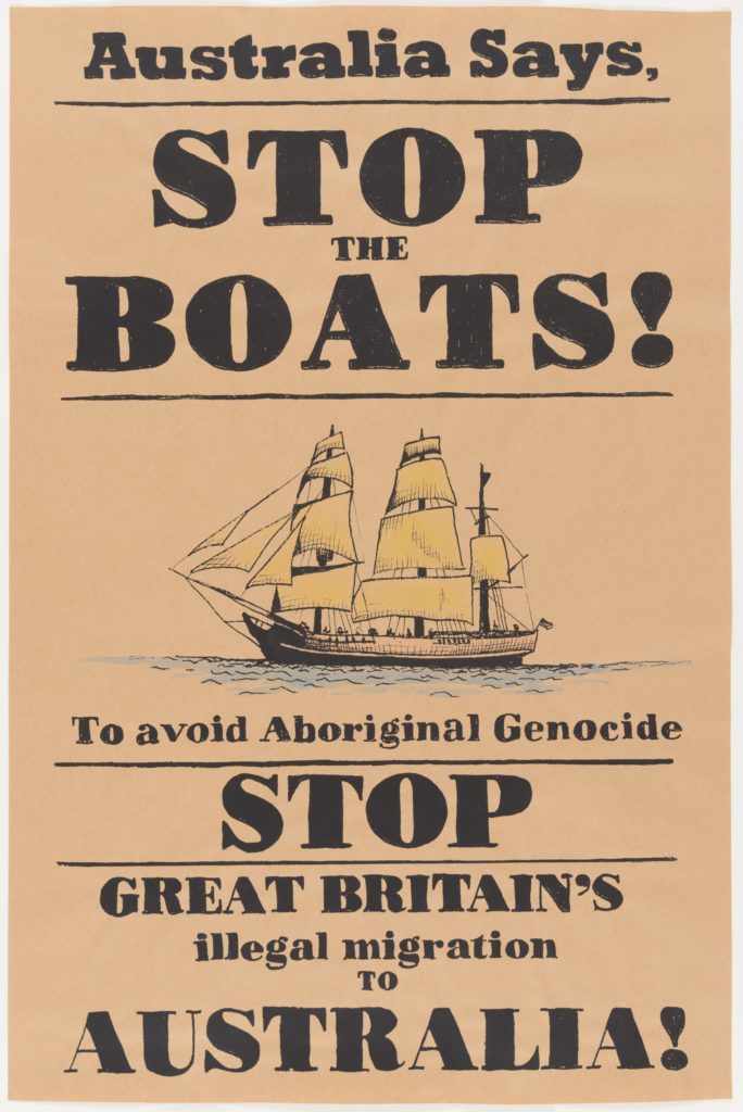 Brown poster that shows an 18th century sailing boat with yellow sails. Black text that reads 'Australia says, STOP the BOATS to avoid an Aboriginal Genocide STOP Great Britain's illegal migration to Australia'.